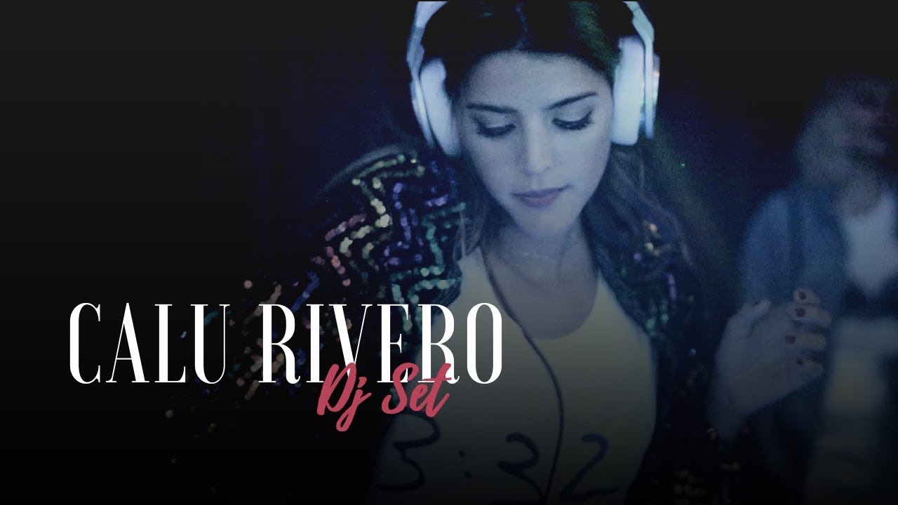 Calu Rivero Dj Set Experience