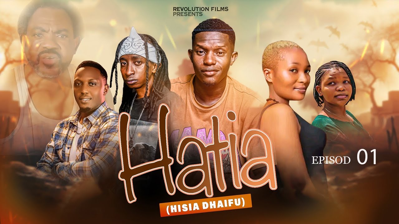 HATIA (Hisia dhaifu )  FULL ,LATEST SWAHILI SERIES 