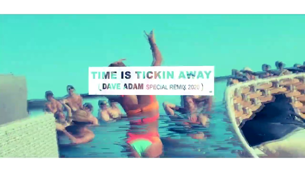 C Block - Time Is Tickin Away (Dave Adam Remix)