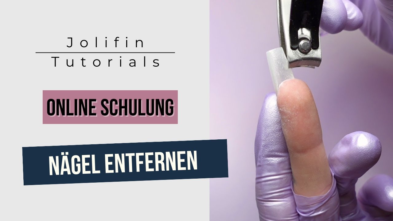 Online Schulung Part 5 - NÄGEL ENTFERNEN
