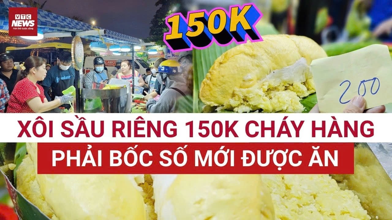 Xôi sầu riêng giá tới 150.000 đồng — nhưng muốn ăn phải… bốc số chờ tới lượt! | VTC News