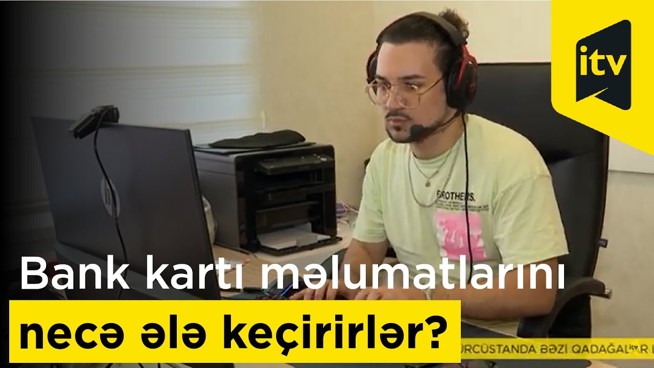 Dələduzlar başqalarının bank kartı məlumatlarını necə ələ keçirirlər?