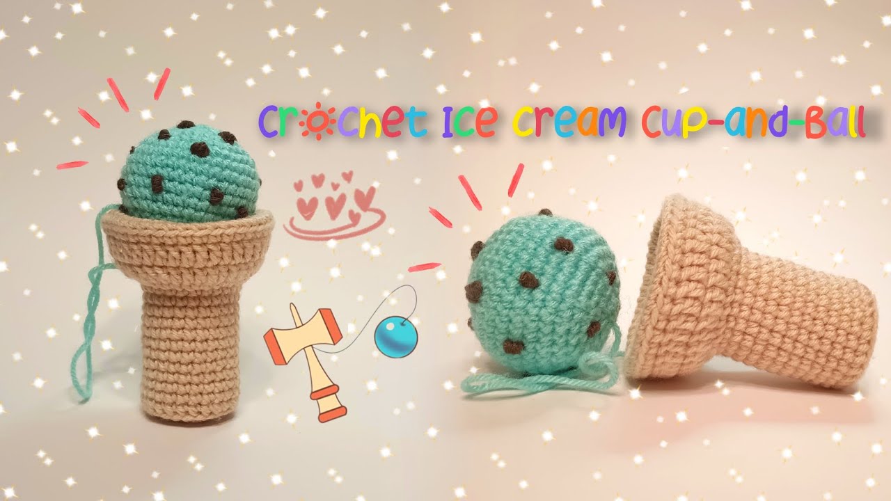 Crochet Tutorial: Ice-cream Cup-and-Ball  / Crochet Toy