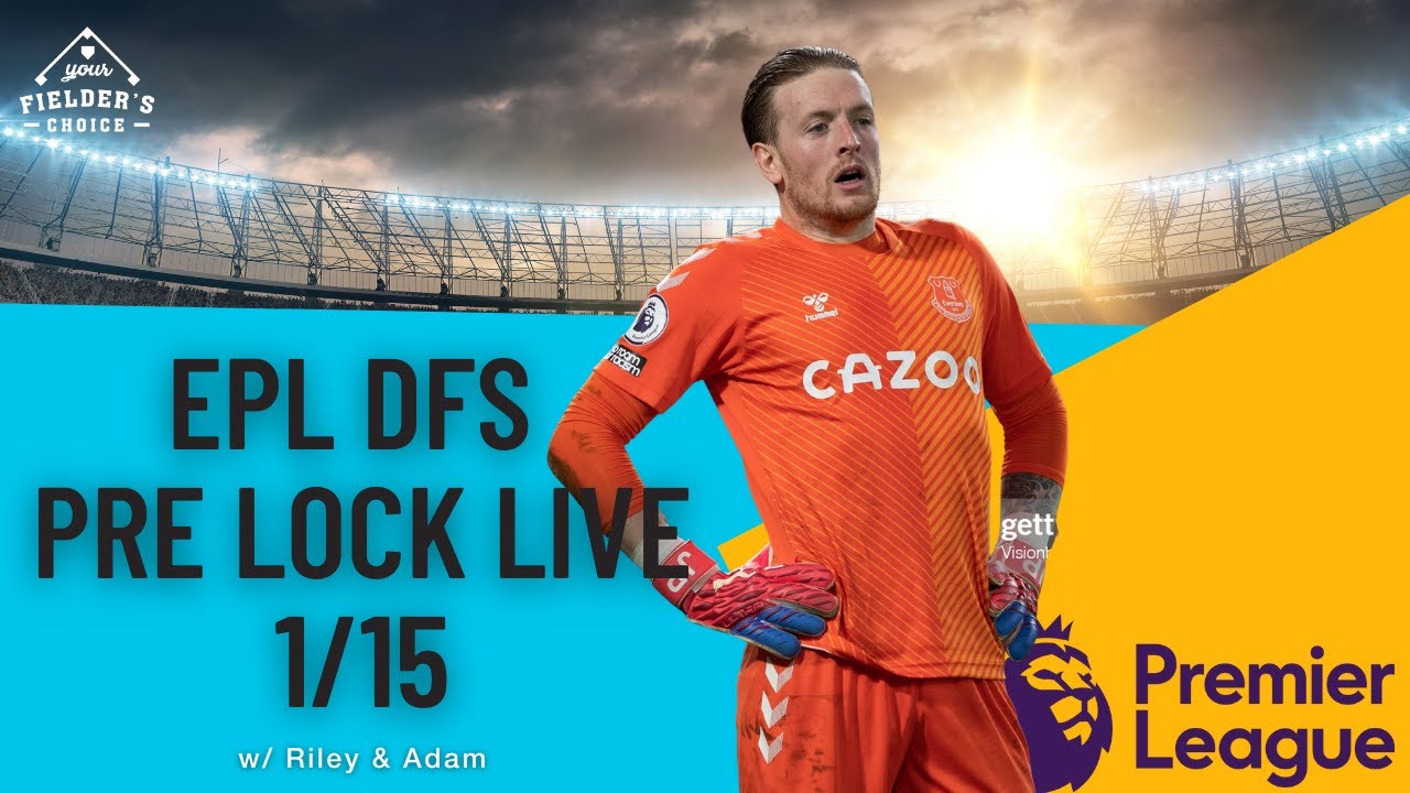 EPL SOCCER DFS - PRE LOCK LIVE 1/15 - DAILY FANTASY SPORTS ADVICE