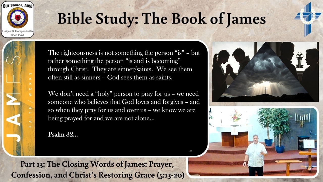 Bible Study: Book of James || Part 13: The Closing Words of James: Prayer, Confession, ... (5:13-20)