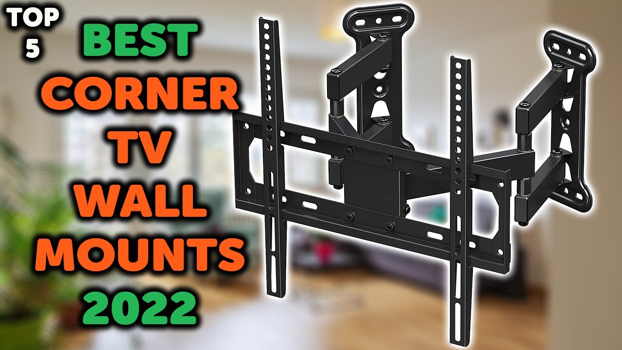 5 Best Corner TV Wall Mount | Top 5 TV Corner Wall Mounts in 2022