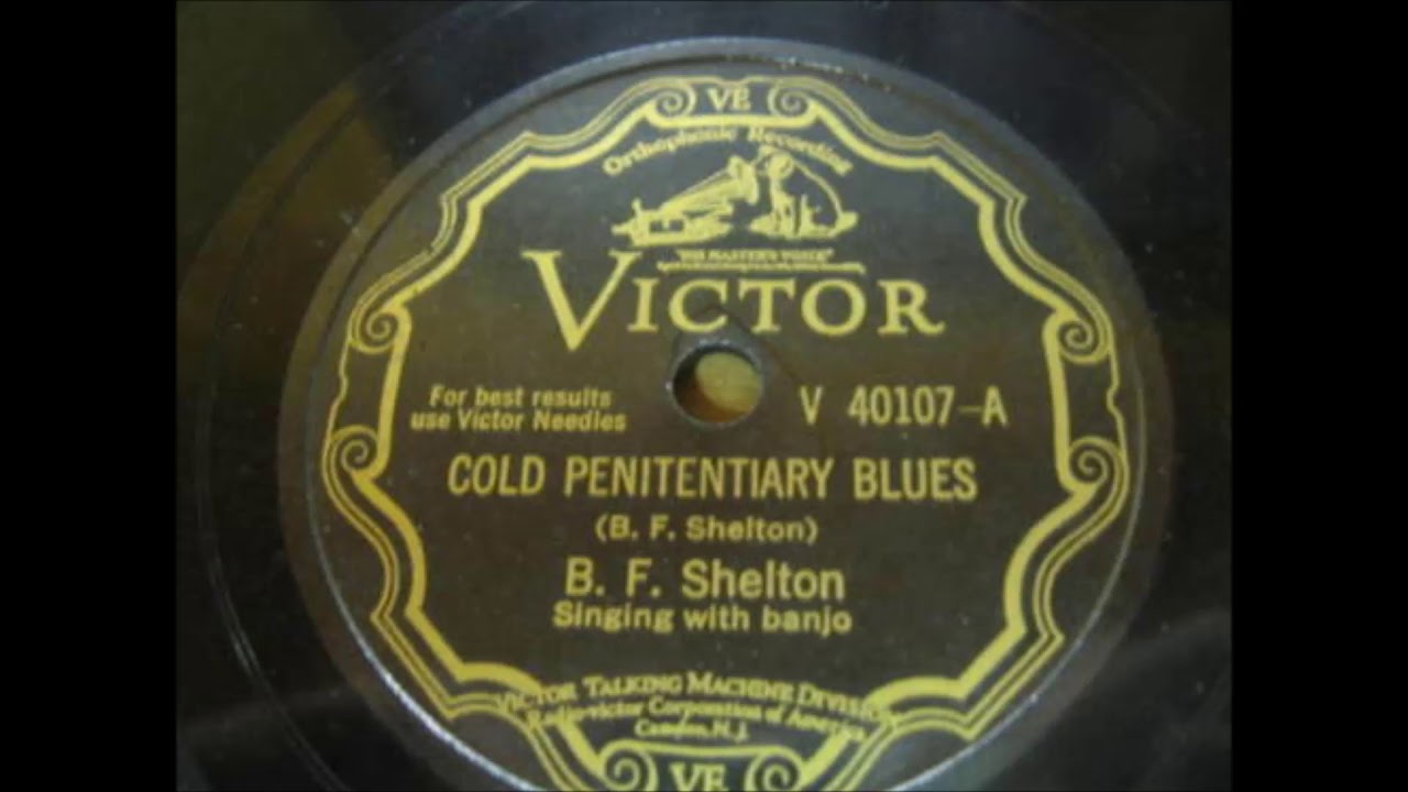 B.  F.  Shelton-Cold Penitentiary Blues