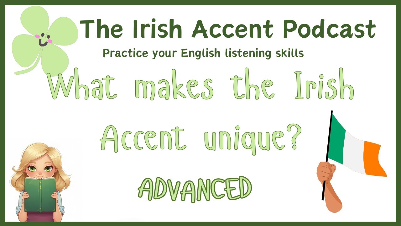 What makes the Irish accent unique? Intermediate to advanced level English listening practice