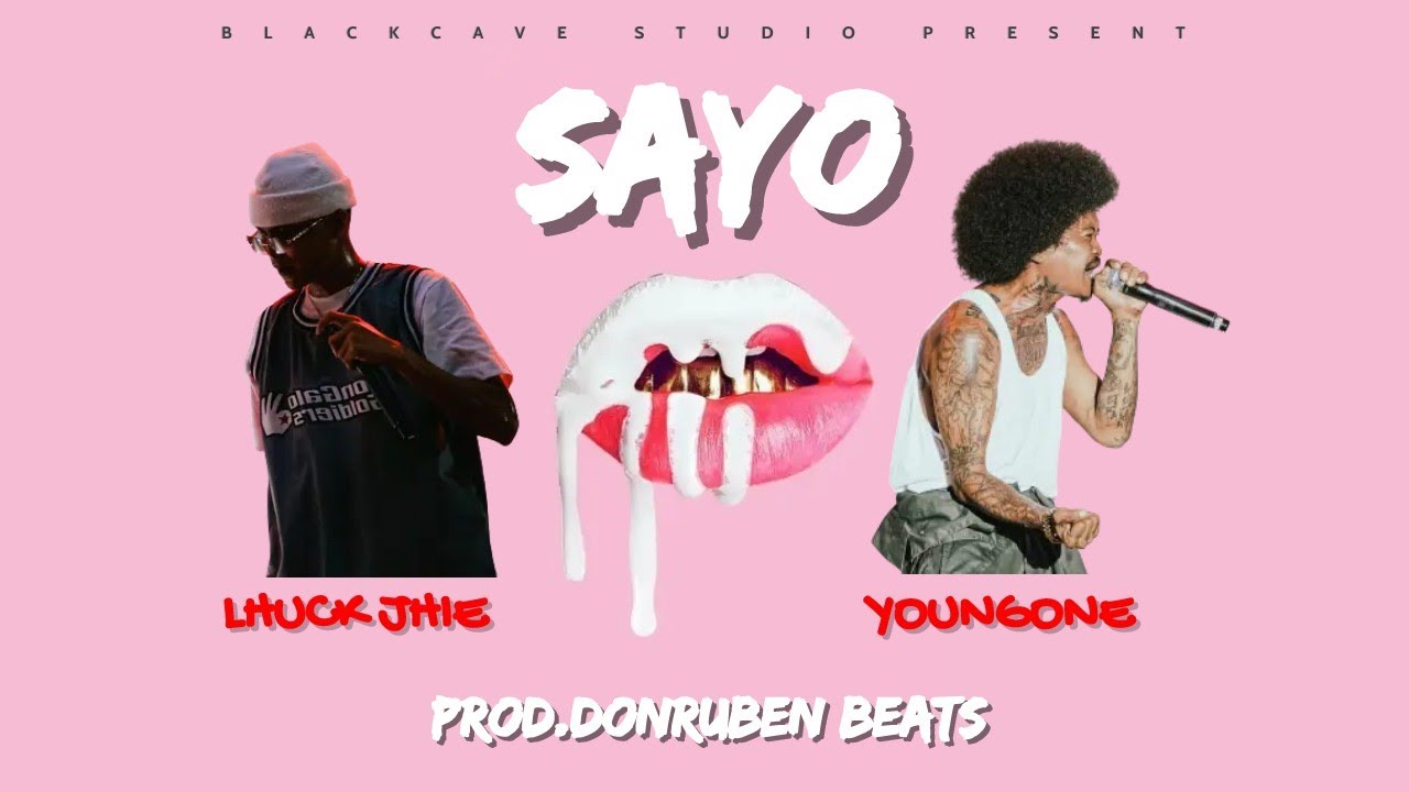 YOUNGONE & LHUCK JHIE - SAYO - PROD DONRUBEN BEATS | THUGTEAM | BLACKSIGN
