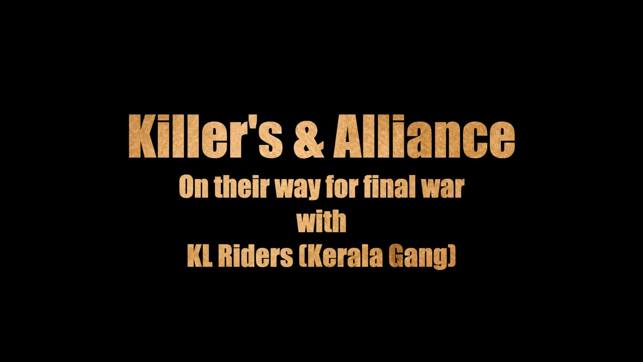 Killer Gang war with KL Riders (Kerala Gang)