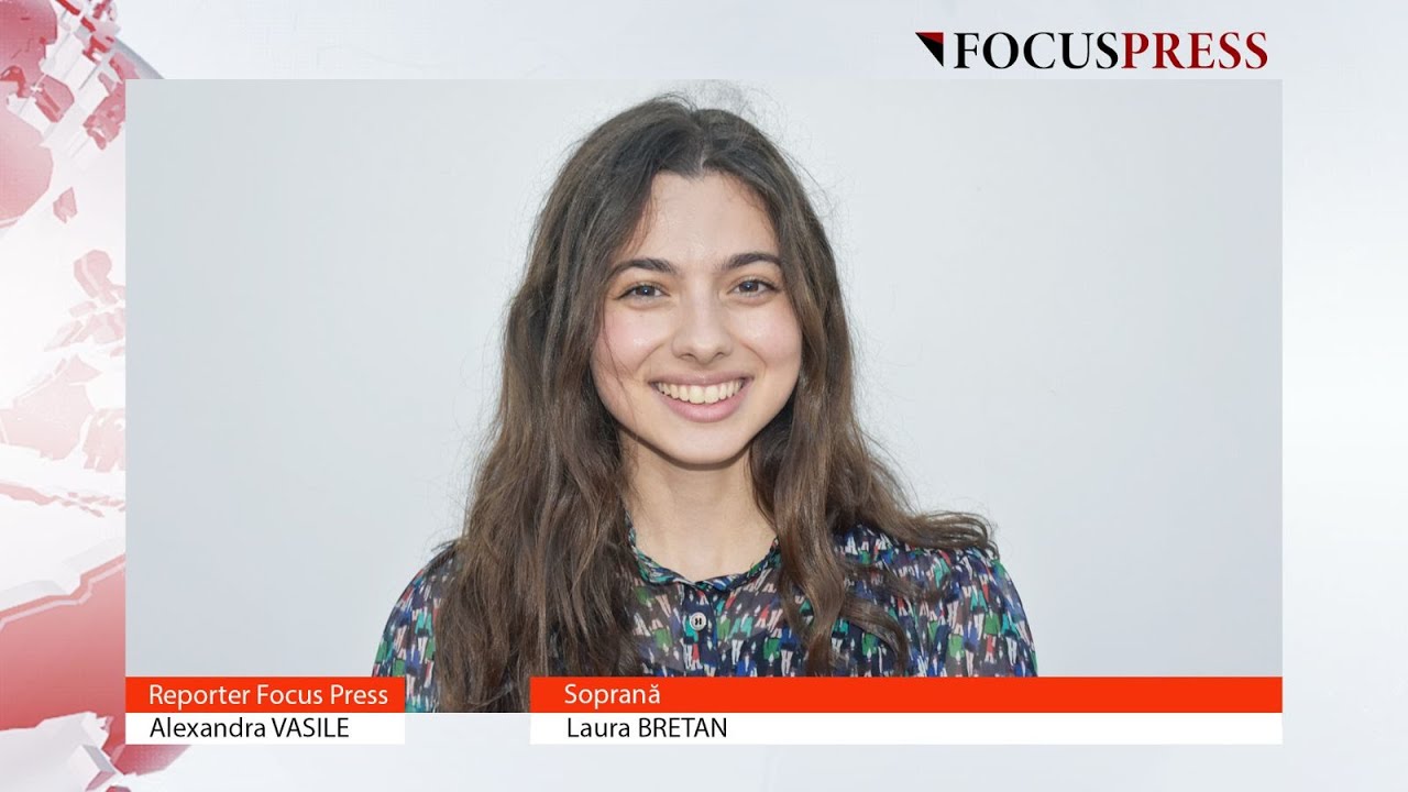 Focus Press - Interviu cu soprana Laura Bretan, vocea care emoționează o lume întreagă