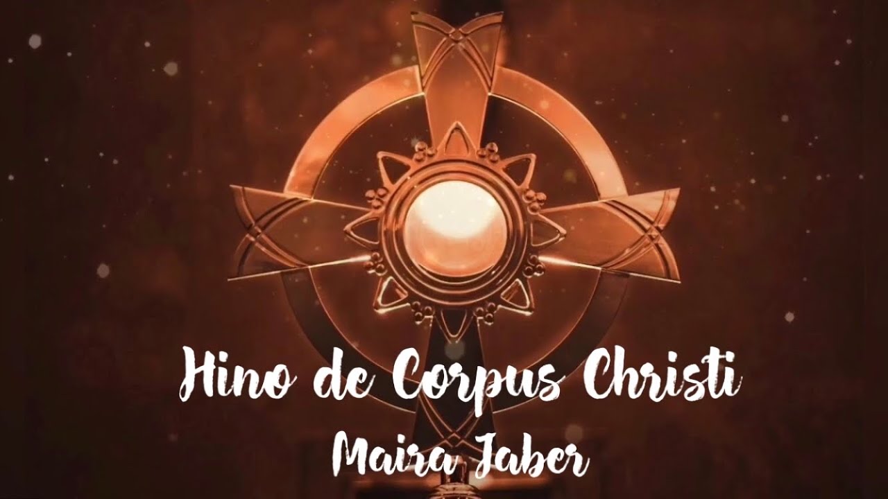 SEQUÊNCIA DE CORPUS CHRISTI - Maíra Jaber