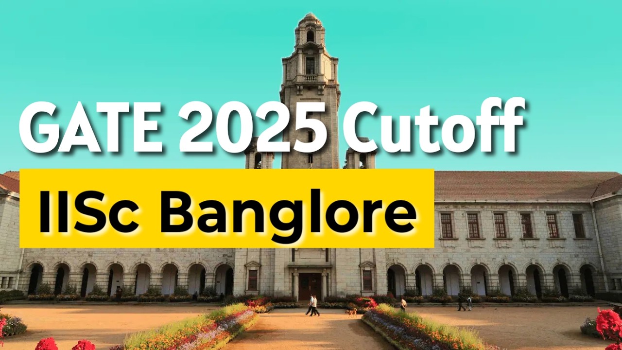 IISc Bengaluru Cutoff GATE Scores 2025 MTech | All Categories | IITs GATE Cutoff 25
