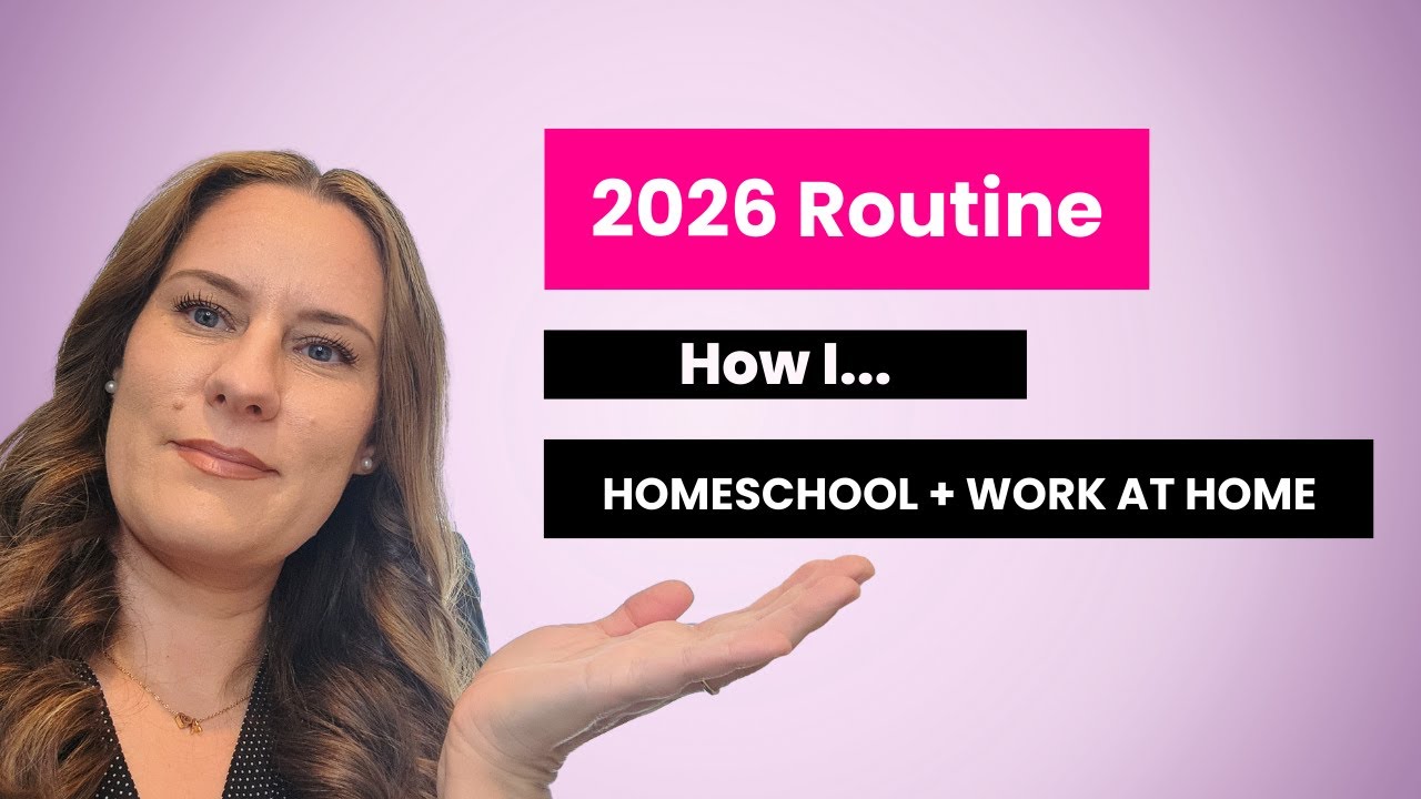 Start Your Homeschool + Work-From-Home Routine for 2026 | The Realistic Method for Moms