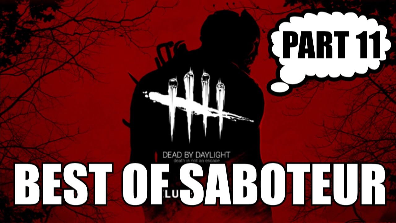 Dead by Daylight - Best Of Saboteur Series (Part 11)