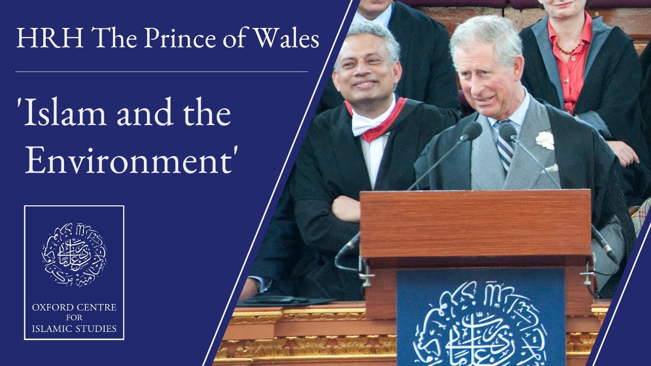HM King Charles III on ‘Islam and the Environment’ (2010 lecture)