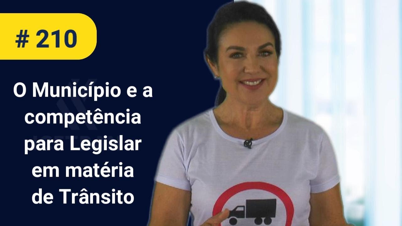 O MUNICÍPIO E A COMPETÊNCIA PARA LEGISLAR EM MATÉRIA DE TRÂNSITO - Icetran em foco #210