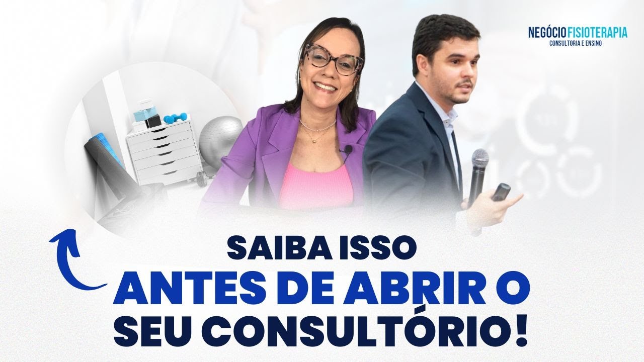 Fisioterapeuta, saiba isso antes de abrir sua Clínica ou Consultório! | #02 FISIO DE NEGÓCIO