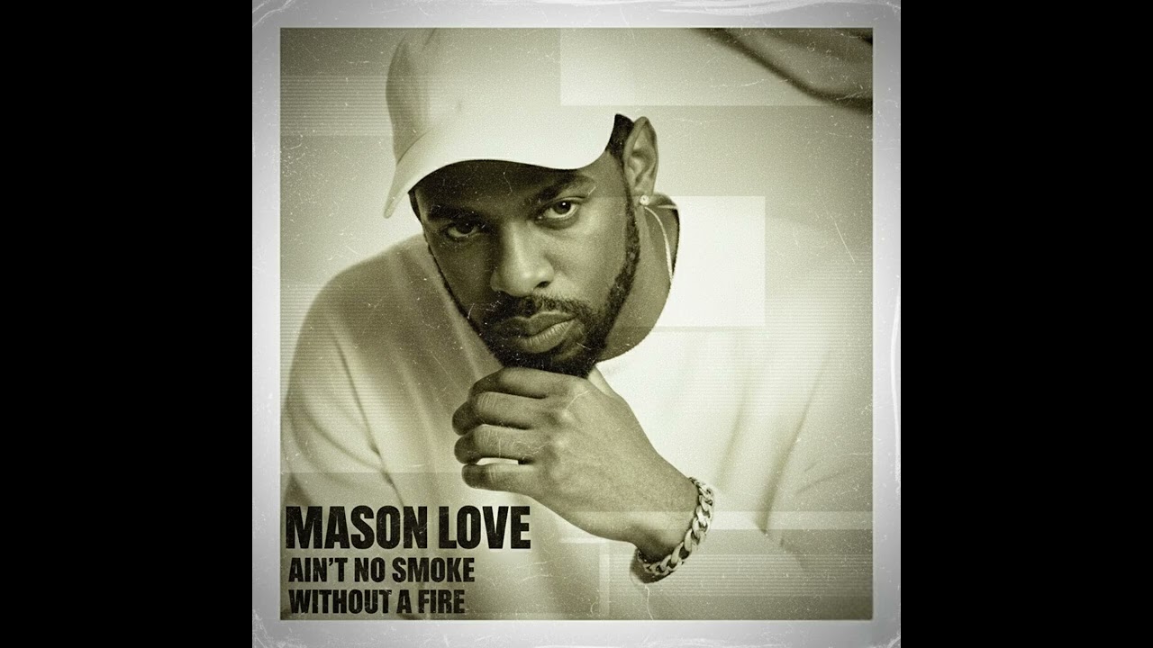 Mason Love - Ain't no smoke without a fire