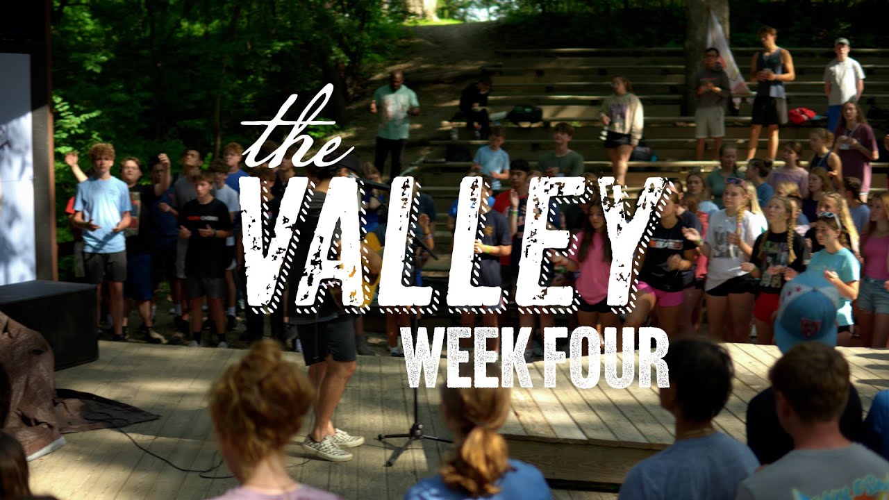 Week Four - The Valley