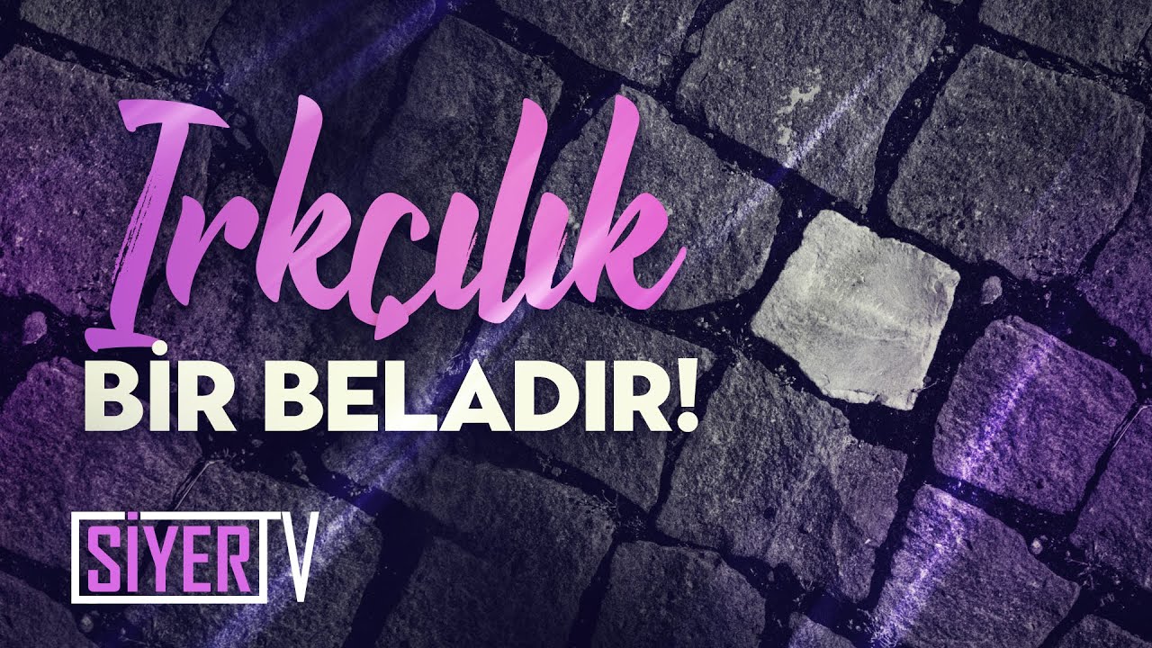 Irkçılık Bir Beladır! | Muhammed Emin Yıldırım