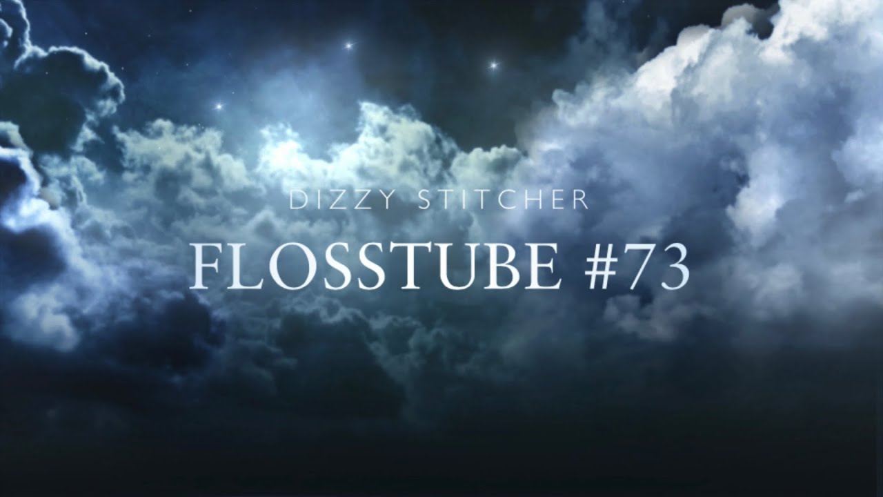 Flosstube #73