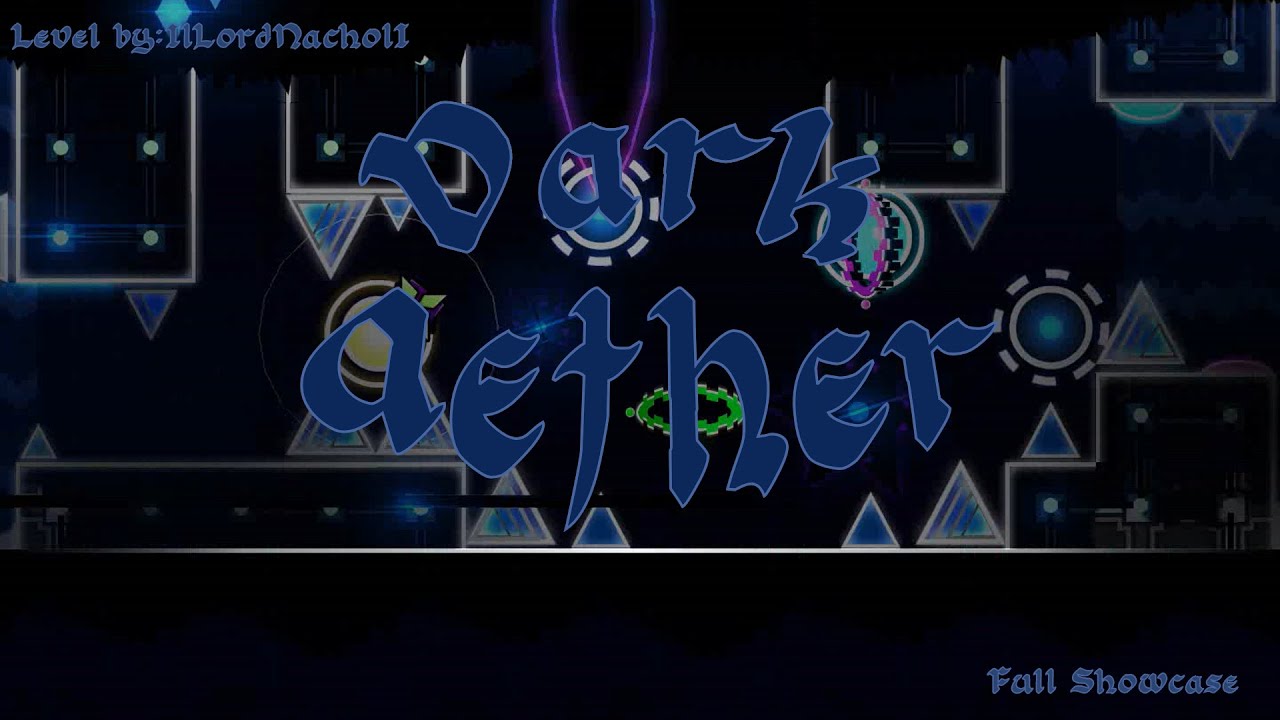 Dark Aether Full Showcase (Impossible Demon) Level by: IlLordNacholI
