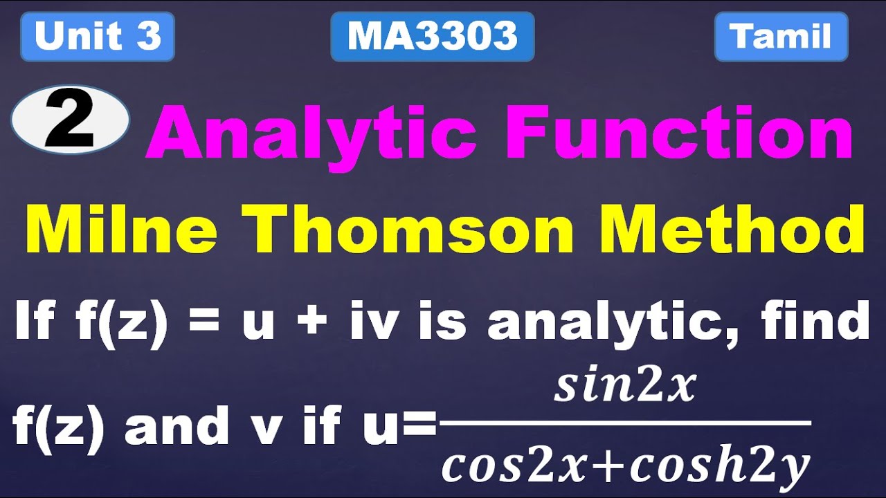MA3303|MA3452|Analytic Function|Construction of an Analytic Function|Milne Thomson Method in Tamil