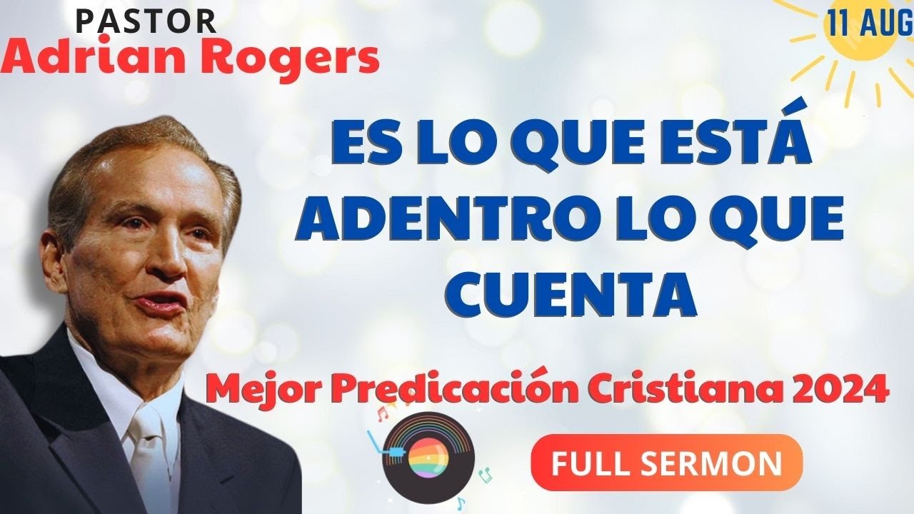 🔴ES LO QUE ESTÁ ADENTRO LO QUE CUENTA✅ Adrian Rogers Ministries