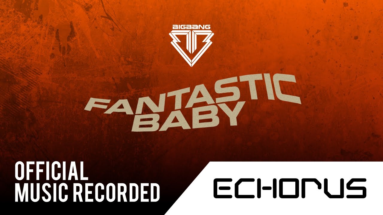 BIGBANG - FANTASTIC BABY (Official Music Recorded)