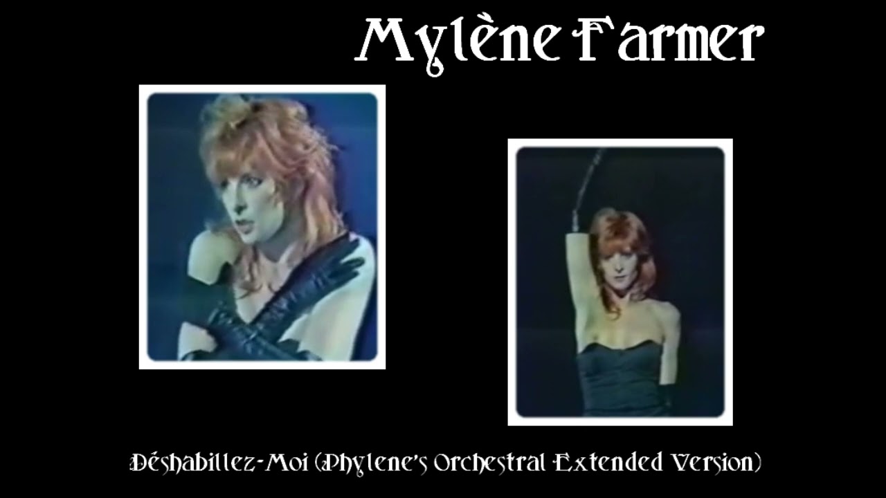 Myl&egrave;ne Farmer - D&eacute;shabillez-Moi (Phylene's Orchestral Extended Version)
