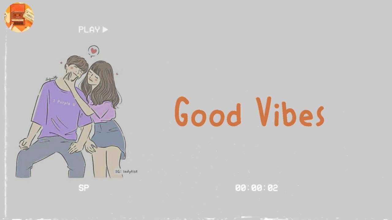 [Play & Enjoy] Good Vibes - A playlist of songs that make your day more fun
