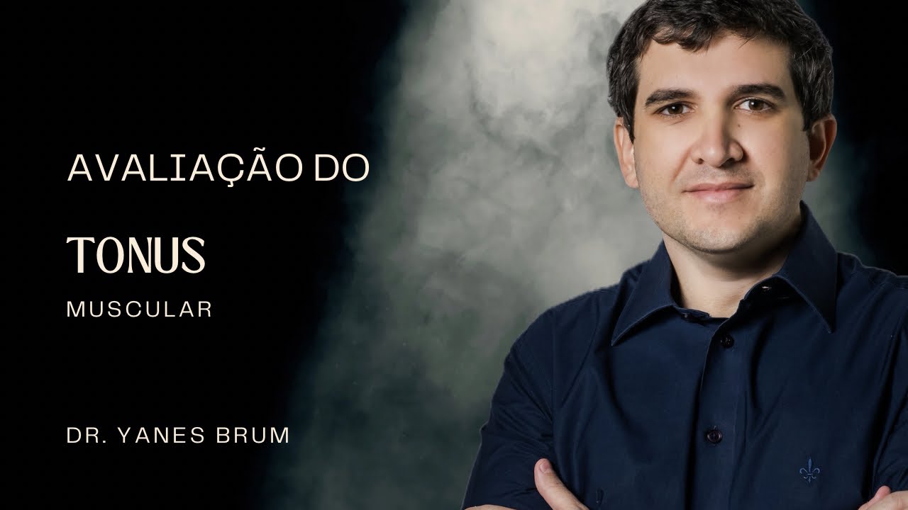 O exame neurológico do tônus muscular