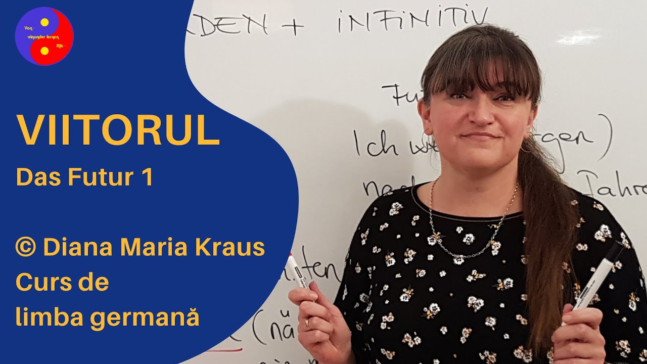 VIITORUL 1 | Das Futur 1 | Curs de limba germana cu Diana Maria Kraus
