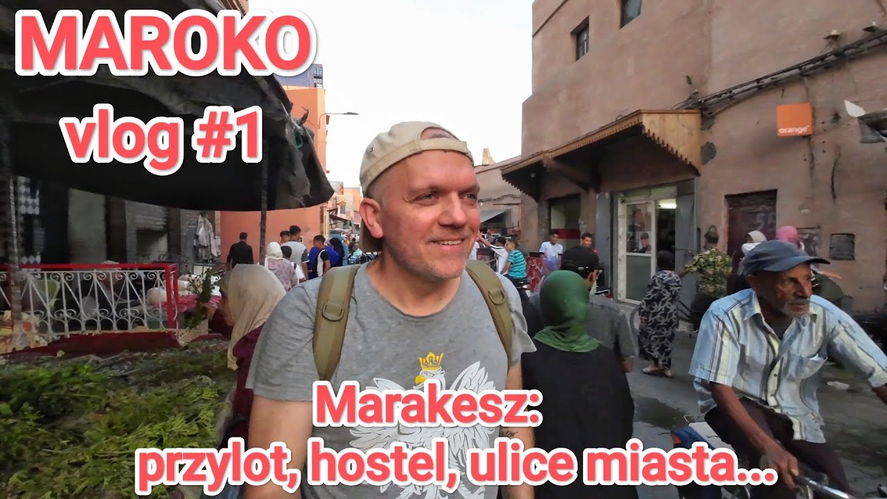 MAROKO Vlog #1 Marakesz: przylot, hostel, ulice miasta...