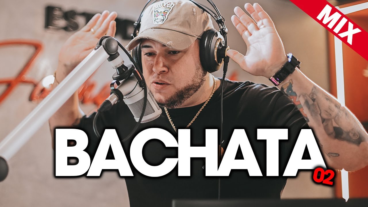 BACHATA MIX #02 | DJ SCUFF |