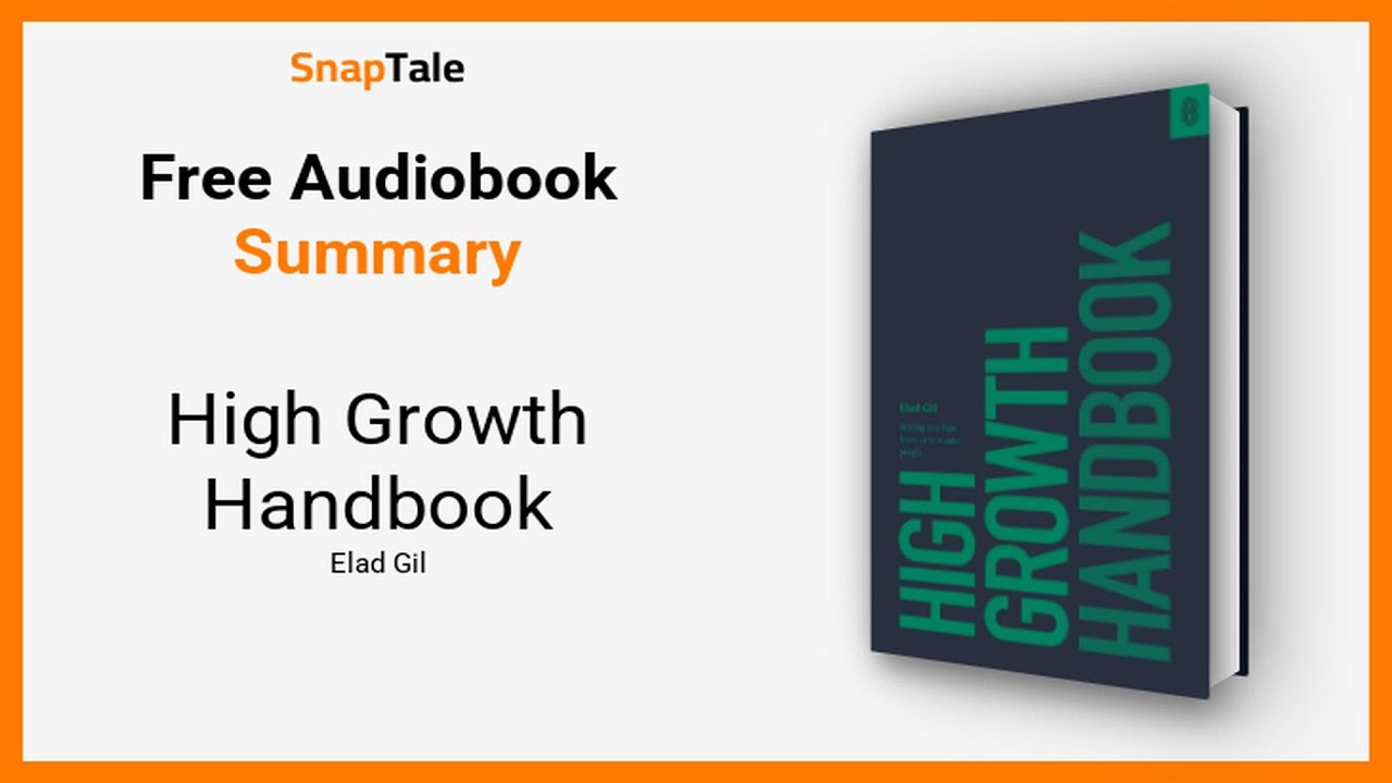 High Growth Handbook by Elad Gil: 14 Minute Summary