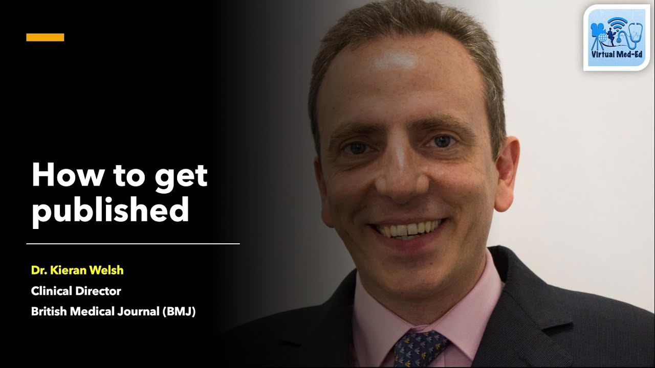 How to get published | Dr. Kieran Walsh (Clinical Director BMJ)
