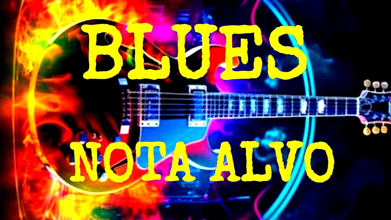 Nota  Alvo   Curso de Blues Aula#18