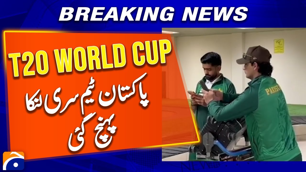 Pakistan Team Lands in Sri Lanka Ahead of T20 World Cup - Breaking News