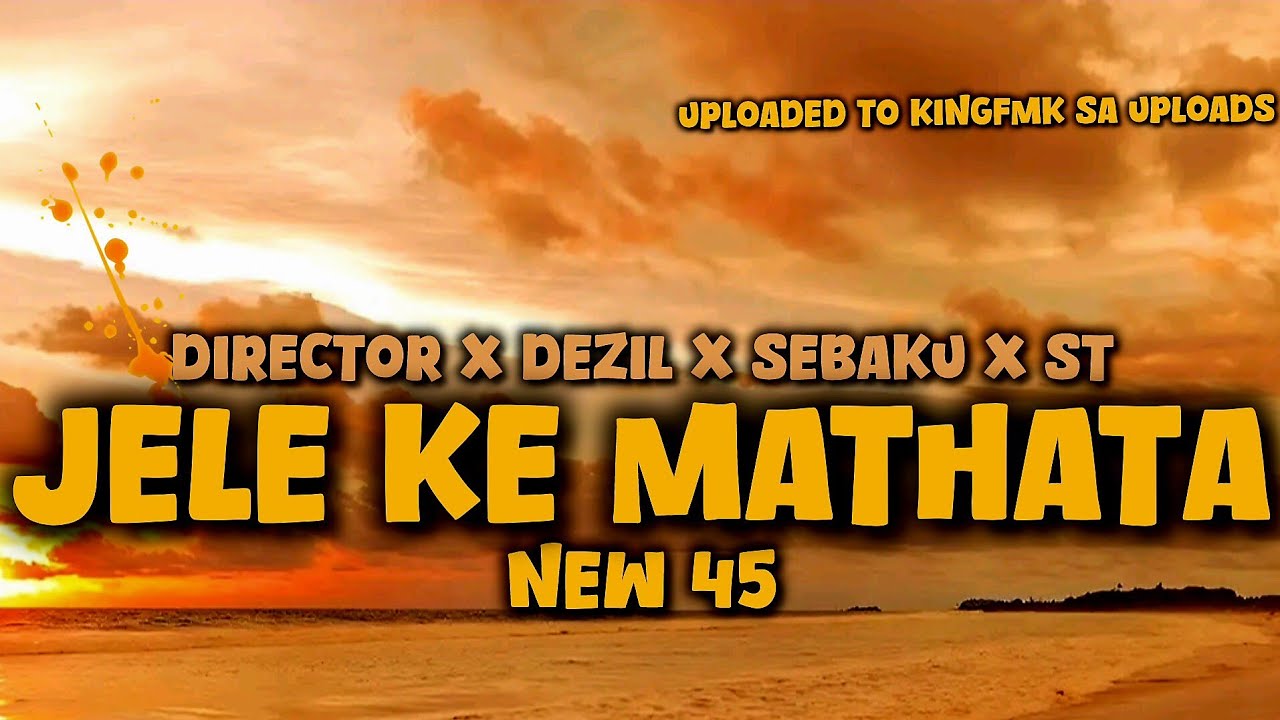Director 1836 mozukwane- Jele Ke Mathata New 45 feat Dezil x Sebaku