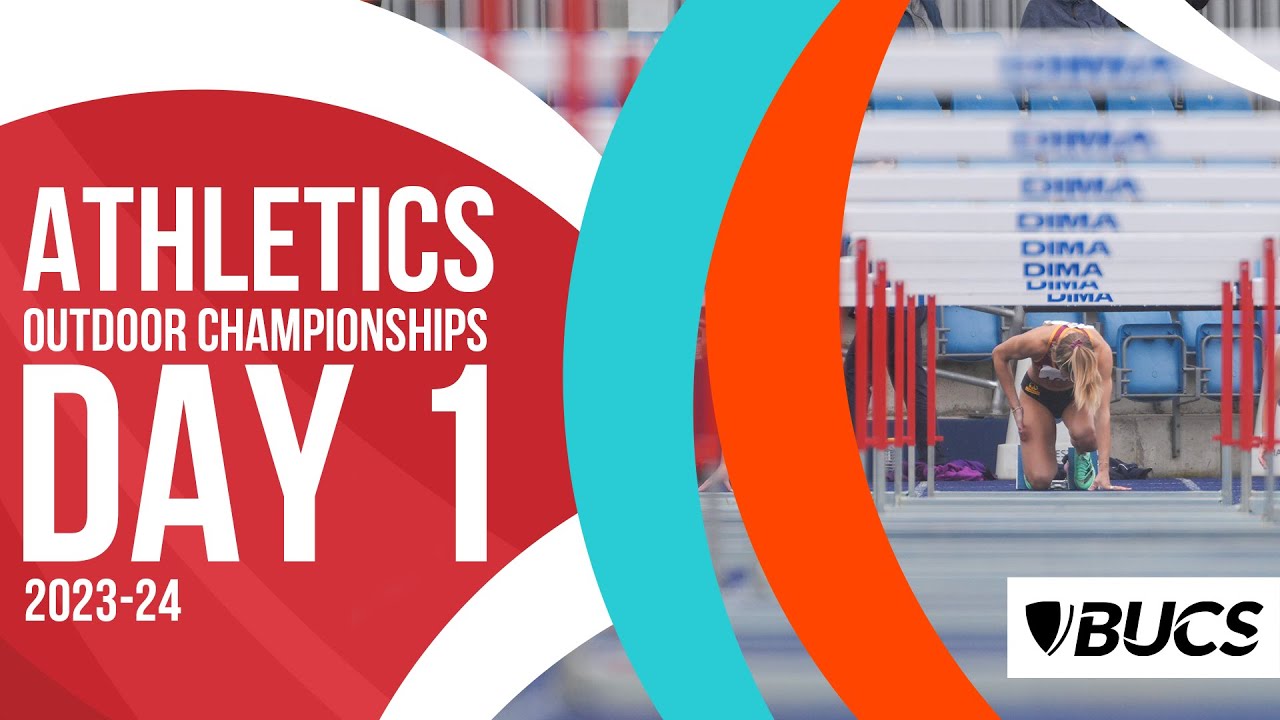 BUCS Outdoor Athletics Championships 2024 | Day 1