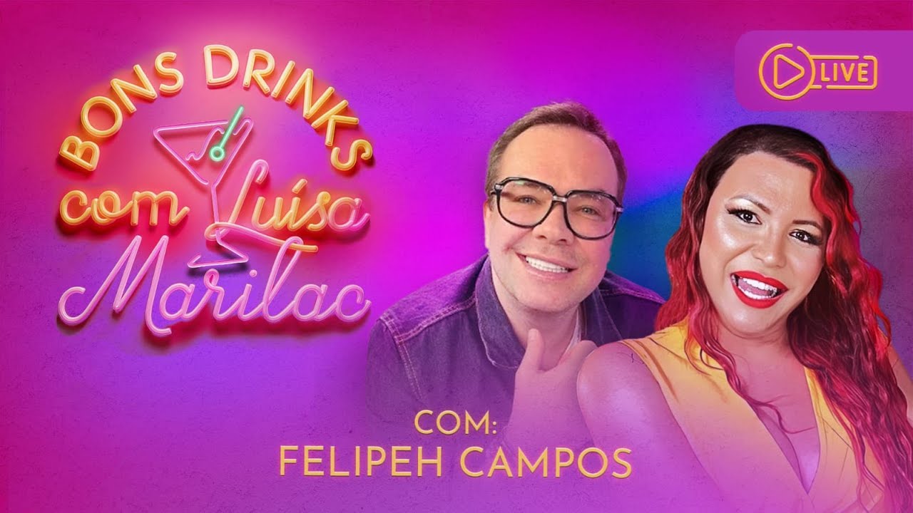 FELIPEH CAMPOS I BONS DRINKS COM LUÍSA MARILAC #6