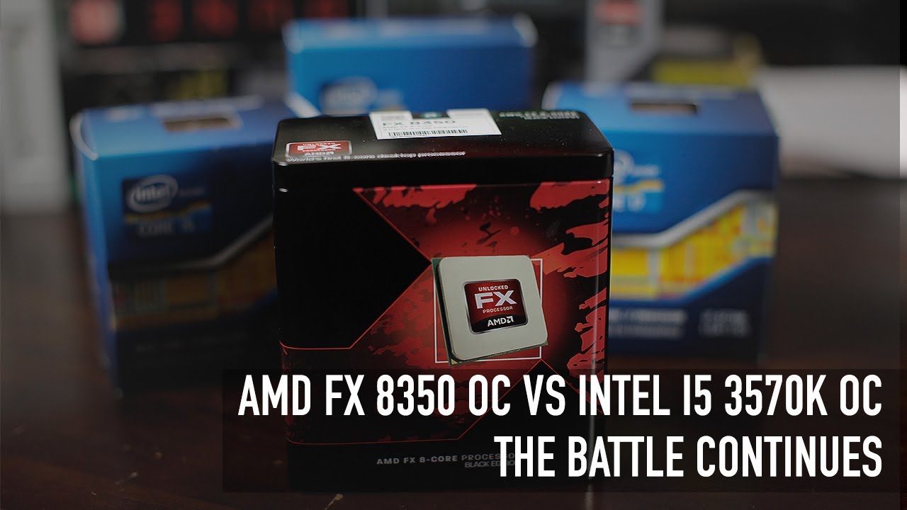 AMD FX 8350 OC vs i5 3570k OC Using an EVGA GTX 670