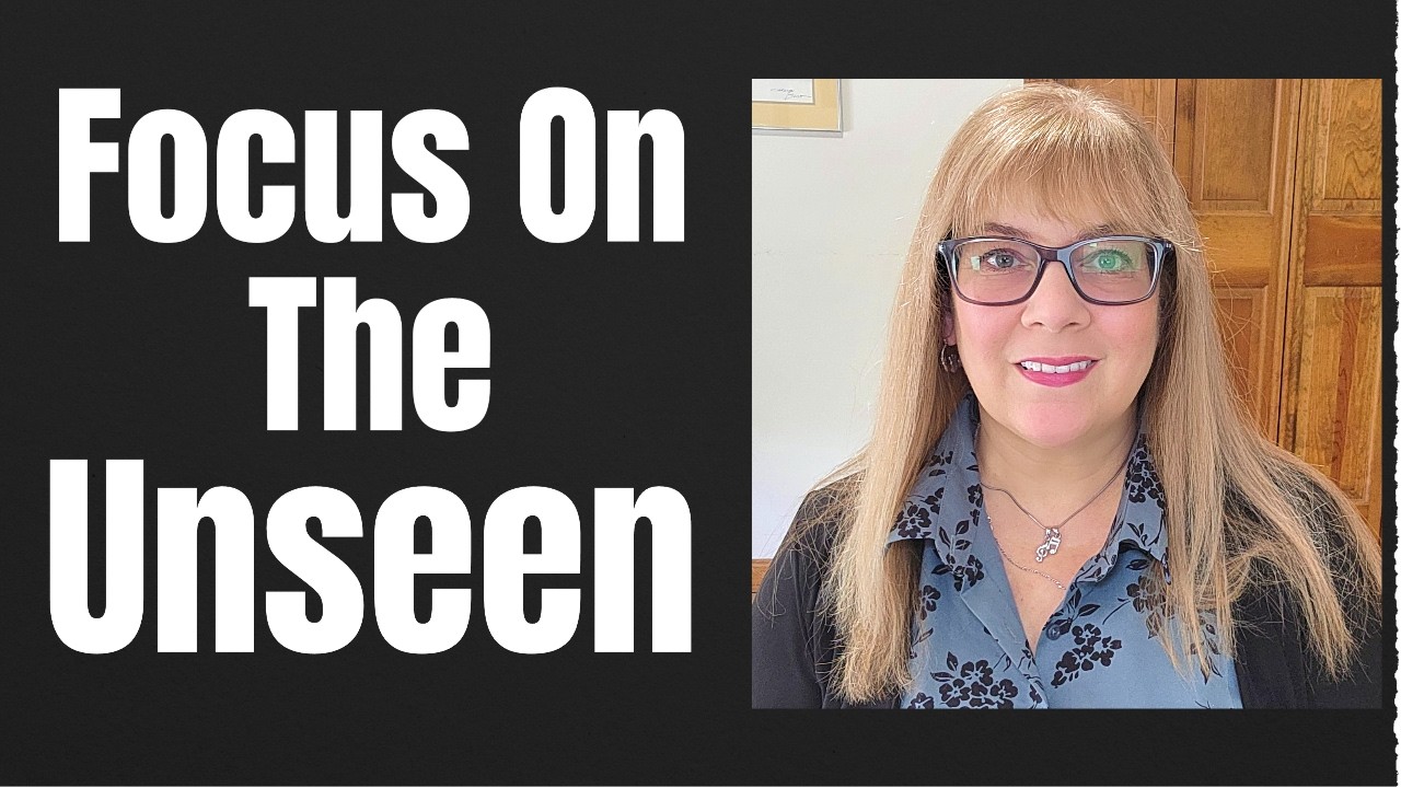 Focus on the Unseen | A Christian Devotional