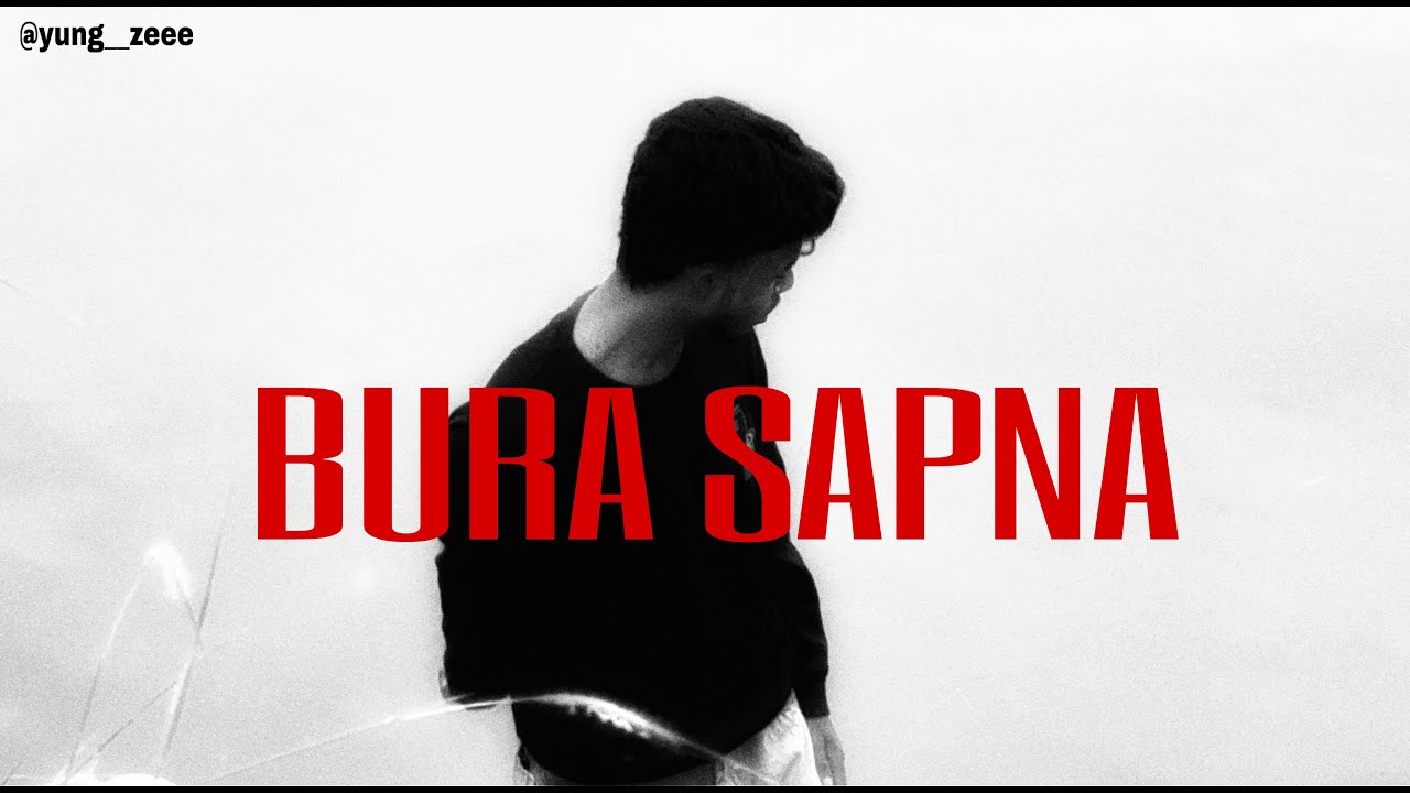 yung__zeee - BuraSapna(official music video)
