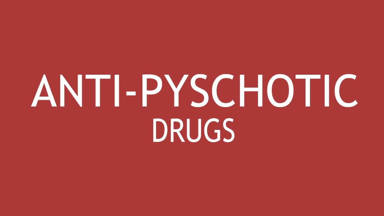 Anti-Psychotic Drugs by Dr. Shikha Parmar