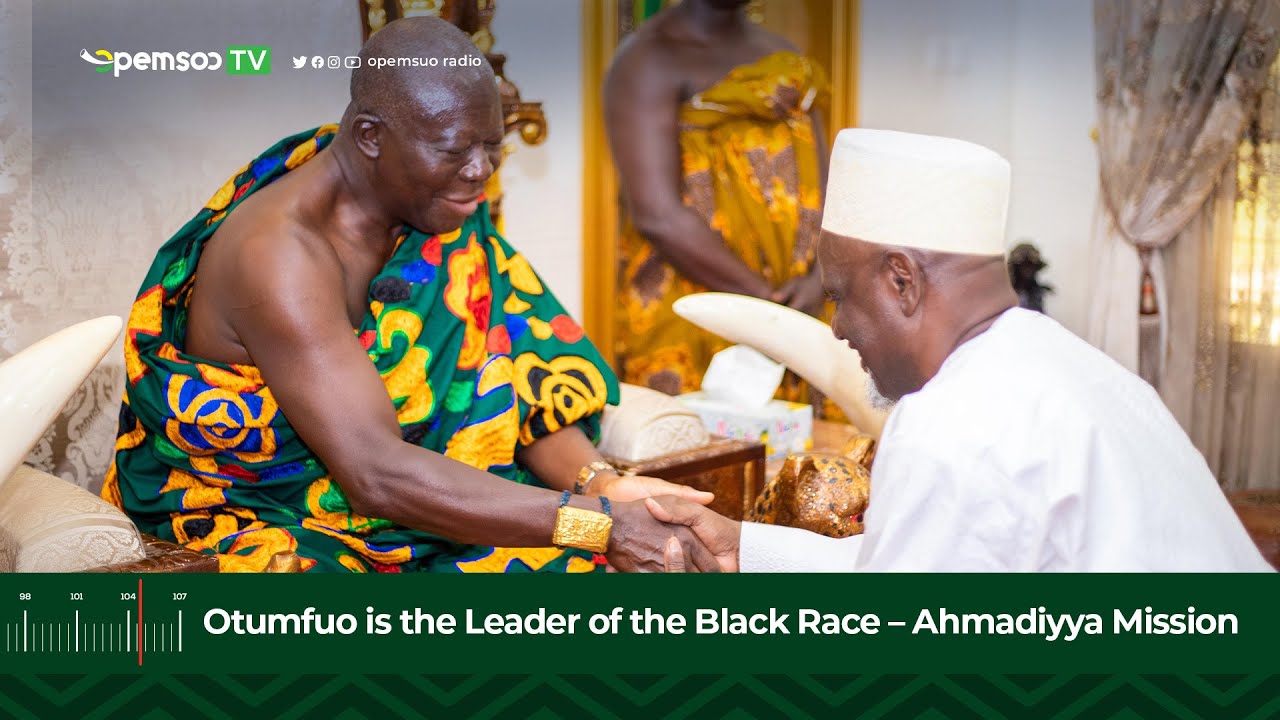 Otumfuo is the Leader of the Black Race – Ahmadiyya Mission