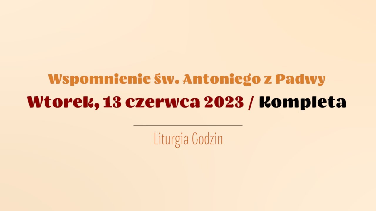 #Kompleta | 13 czerwca 2023 | Św. Antoniego z Padwy