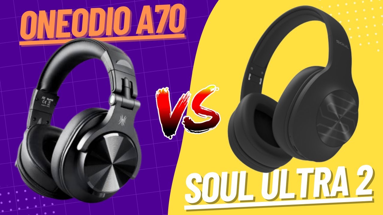 Soul Ultra Wireless 2 và OneOdio A70: Đâu là trùm headphone dưới 1 triệu?